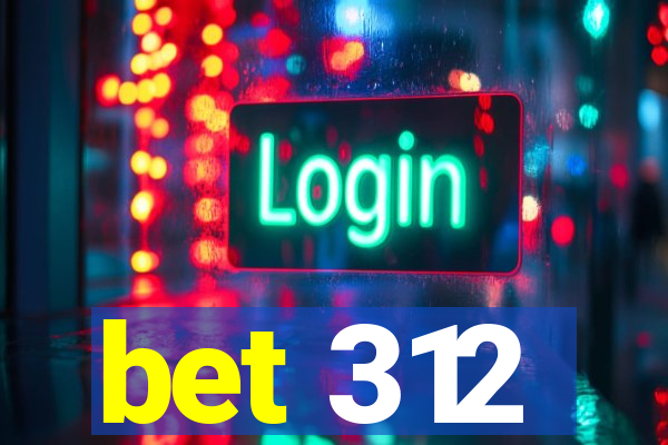 bet 312